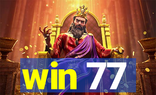 win 77